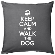 KEEP CALM AND WALK THE DOG poduszka 50x50 prezent