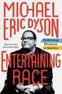Entertaining Race: Performing Blackness in