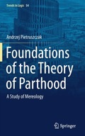 Foundations of the Theory of Parthood: A Study of