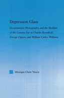 Depression Glass: Documentary Photography and the