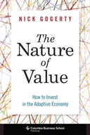 The Nature of Value: How to Invest in the