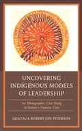 Uncovering Indigenous Models of Leadership: An
