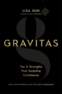 Gravitas: The 8 Strengths That Redefine Confidence LISA SUN