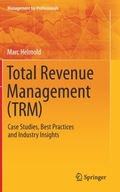 Total Revenue Management (TRM): Case Studies,