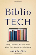 BiblioTech: Why Libraries Matter More Than Ever