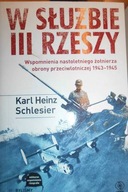 W służbie III Rzeszy - Schlesier Karl H.