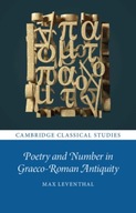 Poetry and Number in Graeco-Roman Antiquity MAX (DOWNING COLLEGE LEVENTHAL