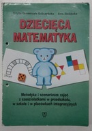 Dziecięca matematyka Metodyka i scenariusze zajęć z sześciolatkami w przeds