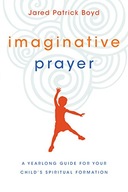 Imaginative Prayer - A Yearlong Guide for Your