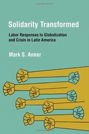 Solidarity Transformed: Labor Responses to
