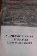 Z dziejów kultury i literatury Ziemi Przemyskiej