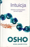 Intuicja Wiedza wykraczająca poza logikę Osho