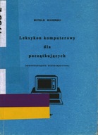 LEKSYKON KOMPUTEROWY DLA POCZĄTKUJĄCYCH - WITOLD SIKORSKI