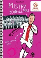 Mistrz żonglerki. Arkadiusz MILIK