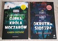 2x Karen Dionne Okrutna siostra + Córka króla moczarów JAK NOWE BDB