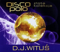 Złota Kolekcja Disco Polo. D.J. Wituś, CD