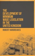 The Development of Minimum Wage Legislation in
