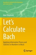 Let s Calculate Bach: Applying Information Theory