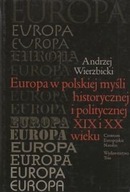 Europa w polskiej myśli historycznej i politycz...