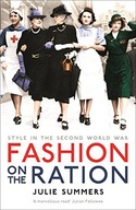FASHION ON THE RATION: STYLE IN THE SECOND WORLD W