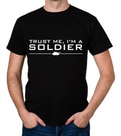 koszulka TRUST ME I'M A SOLDIER żołnierz prezent