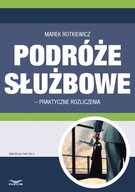 Podróże służbowe – praktyczne rozliczenia - ebook