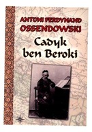 CADYK BEN BEROKI TW, ANTONI FERDYNAND OSSENDOWSKI
