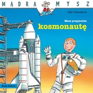 Mądra Mysz Mam przyjaciela kosmonautę