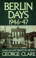 Berlin Days 1946-47 George Clare
