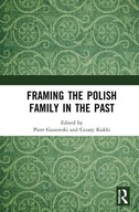 Framing the Polish Family in the Past Praca