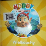 Noddy i przyjaciele. Wielkouchy - Praca zbiorowa