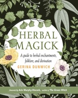 Herbal Magick: A Guide to Herbal Enchantments,