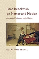 Isaac Beeckman on Matter and Motion: Mechanical