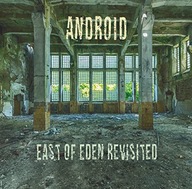 ANDROID: EAST OF EDEN REVISITED-180G [WINYL]