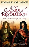 The Glorious Revolution: 1688 - Britain s Fight