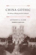 China Gothic: The Bishop of Beijing and His