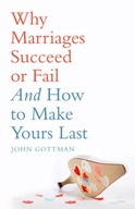 Why Marriages Succeed or Fail Gottman John M.