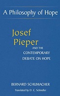 A Philosophy of Hope: Josef Pieper and the