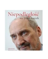 NIEPODLEGŁOŚĆ MA JEDEN K SZTAŁT [KSIĄŻKA]