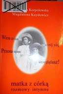 Matka z córką. Rozmowy intymne - Korpolewska