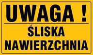 TABLICA TABLICZKA OSTRZEGAWCZA ŚLISKA NAWIERZCHNIA