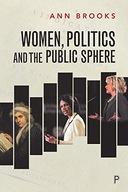 Women, Politics and the Public Sphere Brooks Ann