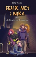 Felix, Net i Nika oraz (nie)Bezpieczne Dorastanie.