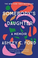 SOMEBODY'S DAUGHTER: THE INTERNATIONAL BESTSELLER AND AN AMAZON.COM BOOK OF