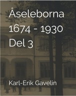 Aseleborna 1674-1930: Del2 Karl-Erik Gavelin