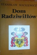 Dom Radziwiłłów - Stanisław. Mackiewicz