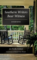 Southern Writers Bear Witness: Interviews