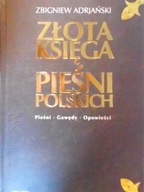 Złota księga pieśni polskich - Zbigniew Adrjański