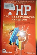 PHP- 101 praktycznych skryptów - Marcin Lis