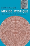 Mexico Mystique: The Coming Sixth World of